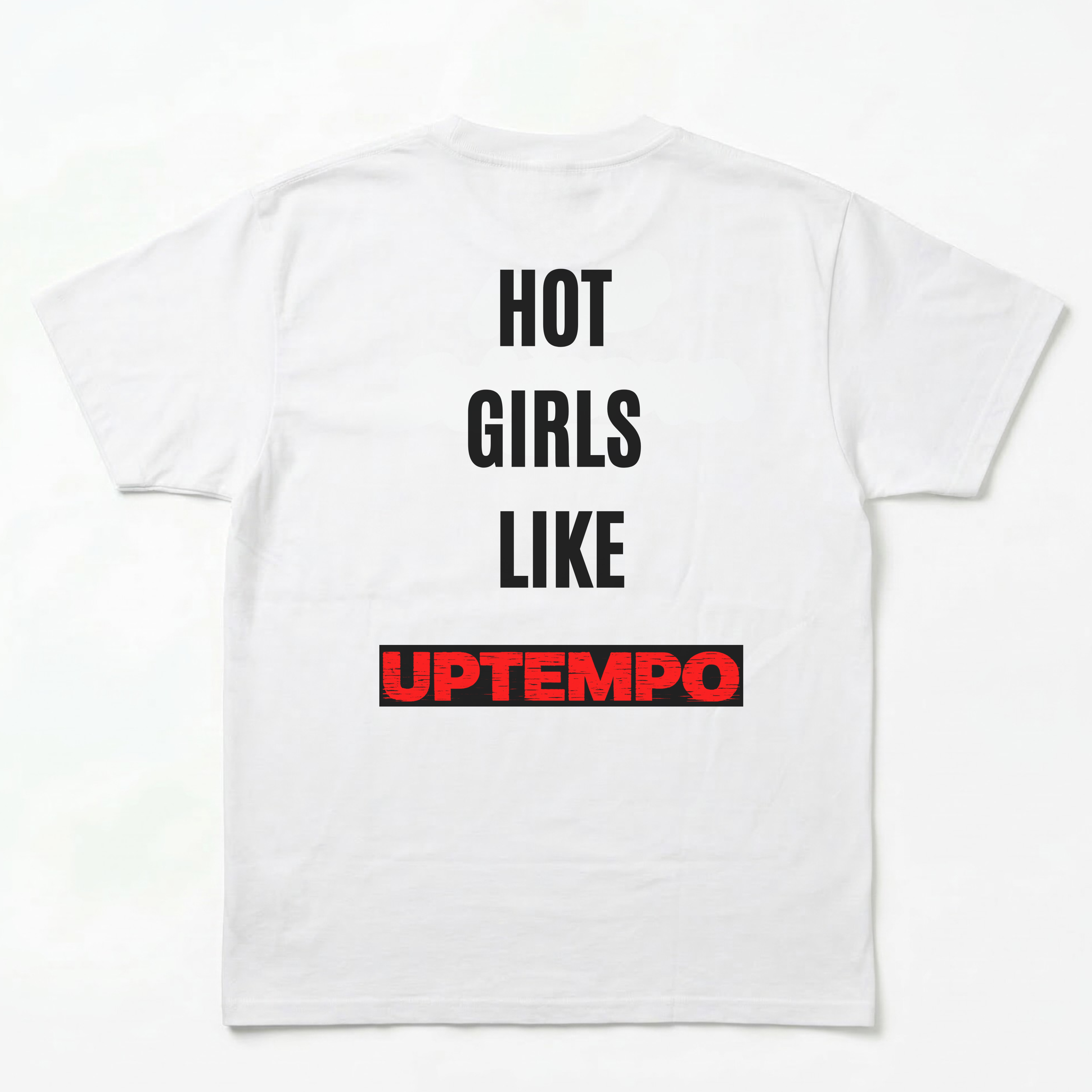 UG - Hot Girls Like Uptempo - White T-shirt / Black Print